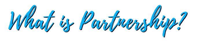 What is Partnership What is Partnership